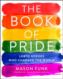 Image for Book of Pride: LGBTQ Heroes Who Changed the World