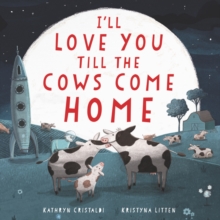 Image for I'll Love You Till the Cows Come Home Board Book