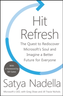 Image for Hit refresh: the quest to rediscover Microsoft's soul and imagine a better future for everyone