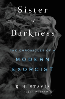 Image for Sister of Darkness: The Chronicles of a Modern Exorcist
