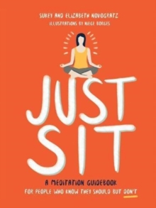 Image for Just sit  : a meditation guidebook for people who know they should but don't
