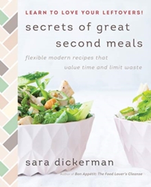 Image for Secrets of great second meals  : flexible modern recipes that value time and limit waste