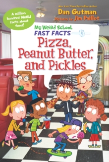 Image for My Weird School Fast Facts: Pizza, Peanut Butter, and Pickles