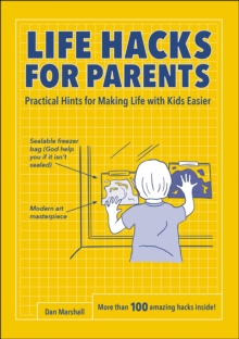 Image for Life Hacks for Parents: Practical Hints for Making Life with Kids Easier