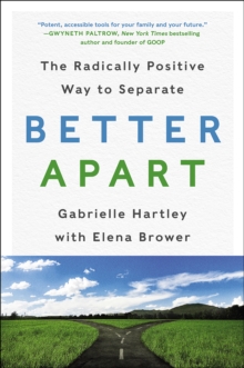 Image for Better apart: the radically positive way to separate