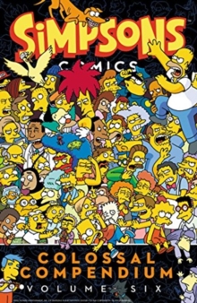 Image for Simpsons Comics Colossal Compendium Volume 6