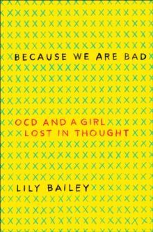 Image for Because We Are Bad: OCD and a Girl Lost in Thought