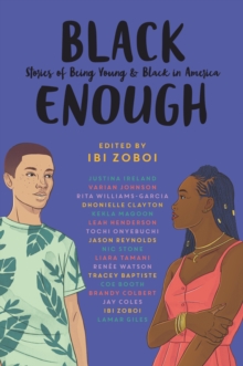 Image for Black enough: stories of being young and black in America