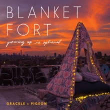 Image for Blanket fort: growing up is optional