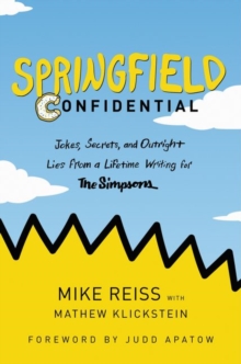Image for Springfield Confidential : Jokes, Secrets, and Outright Lies from a Lifetime Writing for The Simpsons