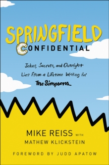Image for Springfield Confidential: Jokes, Secrets, and Outright Lies from a Lifetime Writing for The Simpsons