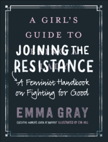Image for Girl's Guide to Joining the Resistance: A Feminist Handbook on Fighting for Good