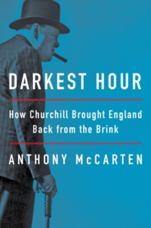 Image for Darkest Hour : How Churchill Brought England Back from the Brink