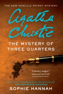 Image for The Mystery of Three Quarters : The New Hercule Poirot Mystery