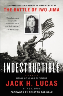 Image for Indestructible: The Unforgettable Memoir of a Marine Hero at the Battle of Iwo Jima