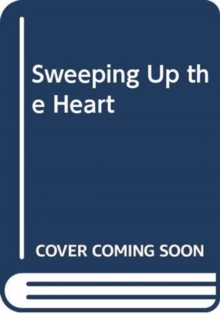Image for Sweeping Up the Heart