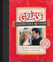 Grease: The Director’s Notebook