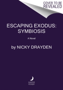 Escaping Exodus: Symbiosis: A Novel