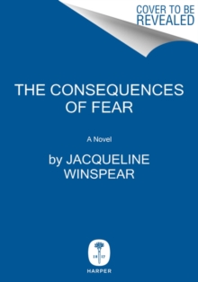 Image for The Consequences of Fear : A Maisie Dobbs Novel