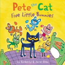 Image for Pete the Cat: Five Little Bunnies : An Easter And Springtime Book For Kids
