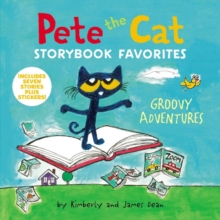Image for Pete the Cat Storybook Favorites: Groovy Adventures