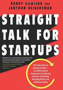 Image for Straight talk for startups  : 100 insider rules for beating the odds - from mastering the fundamentals to selecting investors, fundraising, managing boards, and achieving liquidity