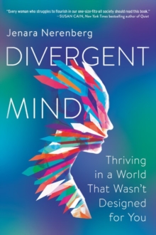 Image for Divergent mind  : thriving in a world that wasn't designed for you