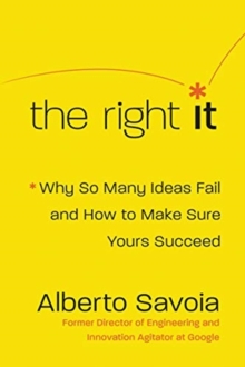 Image for The right it  : why so many ideas fail and how to make sure yours succeed