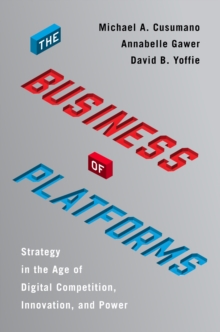 Image for Business of Platforms: Strategy in the Age of Digital Competition, Innovation, and Power