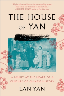 Image for House of Yan: A Family at the Heart of a Century in Chinese History