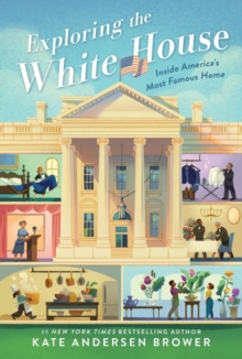 Image for Exploring the White House: Inside America's Most Famous Home
