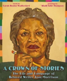 Image for A crown of stories  : the life and language of beloved writer Toni Morrison