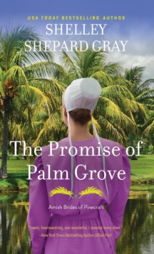 The Promise of Palm Grove: Amish Brides of Pinecraft, Book One