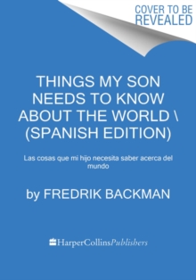 Image for Things My Son Needs to Know About the World \ Cosas que mi hij (Spanish edition) : Cosas que mi hijo necesita saber sobre el mundo