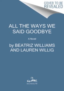 Image for All the Ways We Said Goodbye : A Novel of the Ritz Paris