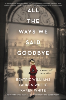 Image for All the Ways We Said Goodbye: A Novel of the Ritz Paris
