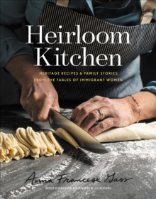 Image for Heirloom Kitchen: Heritage Recipes and Family Stories from the Tables of Immigrant Women