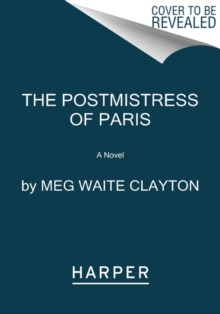 The Postmistress of Paris: A Novel