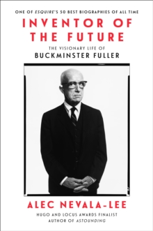 Image for Inventor of the Future: The Visionary Life of Buckminster Fuller