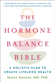 Image for Hormone Balance Bible: A Holistic Plan to Create Lifelong Health