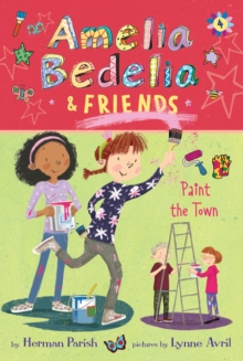 Image for Amelia Bedelia & Friends #4: Amelia Bedelia & Friends Paint the Town