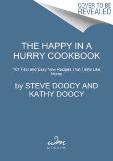 Image for The Happy in a Hurry Cookbook : 100-Plus Fast and Easy New Recipes That Taste Like Home