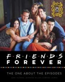 Image for Friends Forever [25th Anniversary Ed] : The One About the Episodes