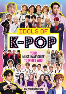 Image for Idols of K-Pop : Your Must-Have Guide to Who's Who