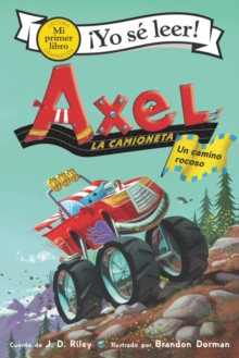 Image for Axel la camioneta: Un camino rocoso : Axel the Truck: Rocky Road (Spanish edition)