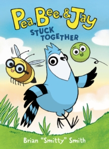 Image for Pea, Bee, & Jay #1: Stuck Together