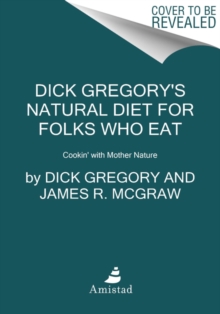 Image for Dick Gregory's Natural Diet for Folks Who Eat
