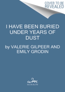 I Have Been Buried Under Years of Dust: A Memoir of Autism and Hope