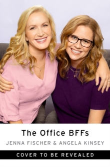 Image for The office BFFs  : tales of The office from two best friends who were there