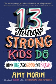 Image for 13 Things Strong Kids Do: Think Big, Feel Good, Act Brave